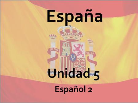 España Unidad 5 Español 2.