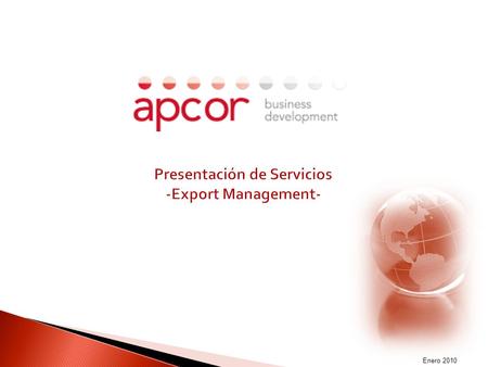 MADOFF-009003 Enero 2010. MADOFF-009003 1. ¿ Qué es apcor business development ? 3 2. ¿ A que se dedica apcor business development – Export Management.