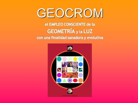 GEOCROM GEOMETRÍA y la LUZ el EMPLEO CONSCIENTE de la