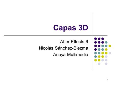 After Effects 6 Nicolás Sánchez-Biezma Anaya Multimedia
