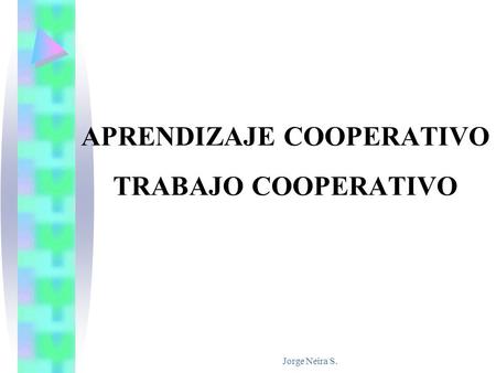 APRENDIZAJE COOPERATIVO TRABAJO COOPERATIVO