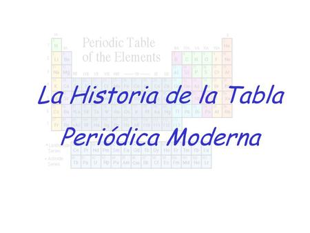 La Historia de la Tabla Periódica Moderna