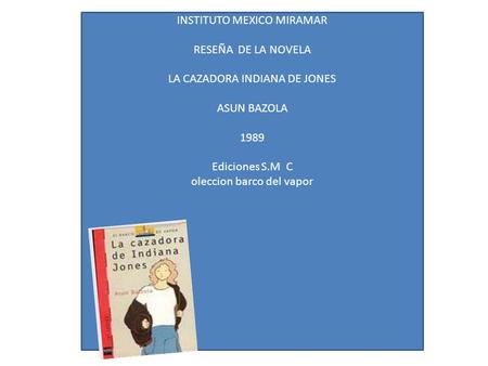 INSTITUTO MEXICO MIRAMAR RESEÑA DE LA NOVELA