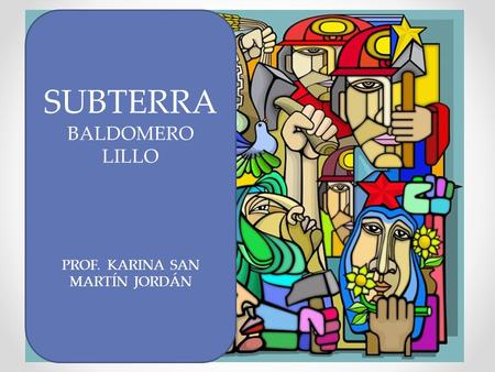 SUBTERRA BALDOMERO LILLO