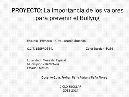 PROYECTO: La importancia de los valores para prevenir el Bullyng