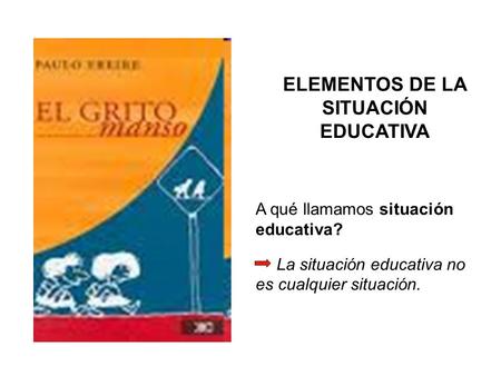 ELEMENTOS DE LA SITUACIÓN EDUCATIVA