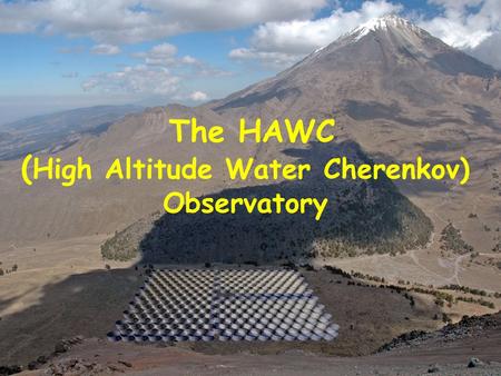 The HAWC (High Altitude Water Cherenkov) Observatory