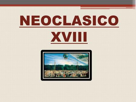 NEOCLASICO XVIII.