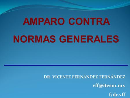 AMPARO CONTRA NORMAS GENERALES