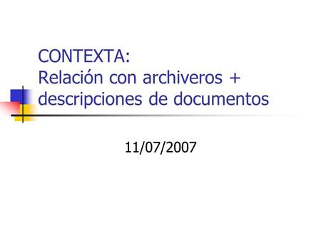 CONTEXTA: Relación con archiveros + descripciones de documentos