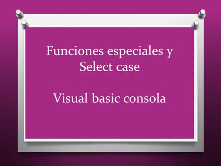 Funciones especiales y Select case Visual basic consola