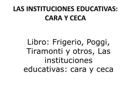 LAS INSTITUCIONES EDUCATIVAS: CARA Y CECA