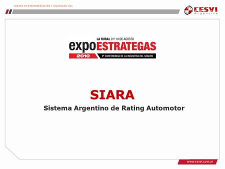 SIARA Sistema Argentino de Rating Automotor. El SIARA, Sistema Argentino de Rating Automotor, es un ranking que permite categorizar a los vehículos en.