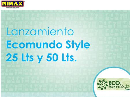 Lanzamiento Ecomundo Style 25 Lts y 50 Lts.. Los beneficios que tu ya conoces de las nuevas papeleras tapa vaivén Style 25 y 50 L… Mínima distancia en.