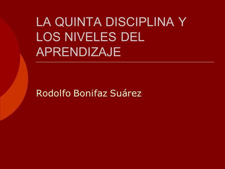 LA QUINTA DISCIPLINA Y LOS NIVELES DEL APRENDIZAJE