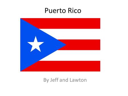 Puerto Rico By Jeff and Lawton.