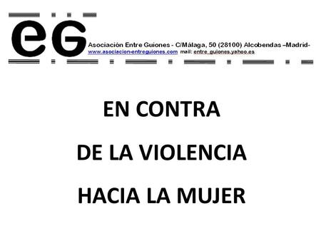 EN CONTRA DE LA VIOLENCIA HACIA LA MUJER. propone: EN – BOLA - ATADAS La.
