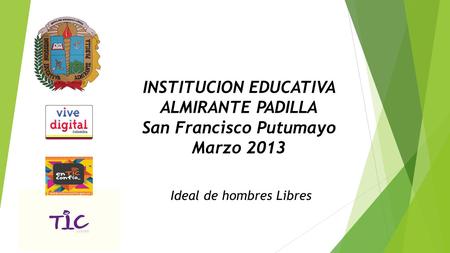 INSTITUCION EDUCATIVA ALMIRANTE PADILLA San Francisco Putumayo