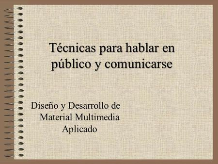 Técnicas para hablar en público y comunicarse