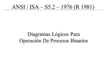 Diagramas Lógicos Para Operación De Procesos Binarios