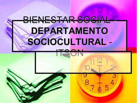 BIENESTAR SOCIAL - DEPARTAMENTO SOCIOCULTURAL - ITSON