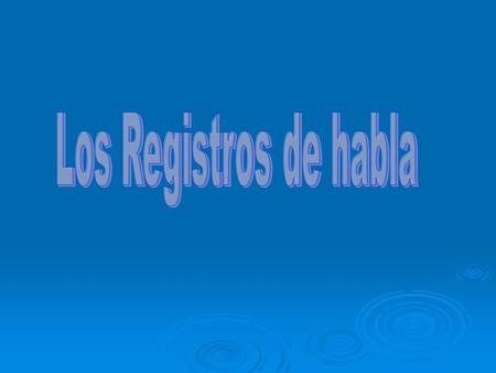 Los Registros de habla.