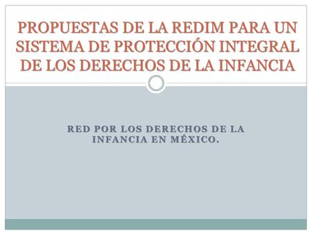 Red por los Derechos de la Infancia en México.