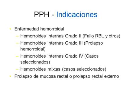 PPH - Indicaciones Enfermedad hemorroidal