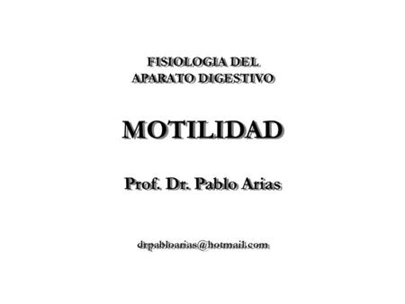 FISIOLOGIA DEL APARATO DIGESTIVO MOTILIDAD Prof. Dr