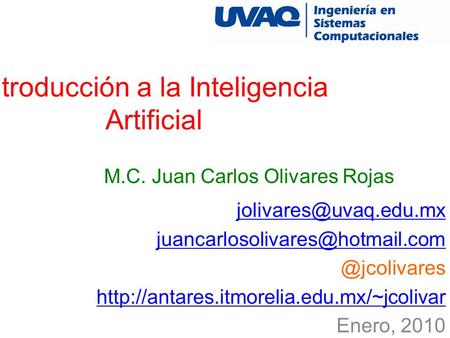 Introducción a la Inteligencia Artificial M.C. Juan Carlos Olivares Rojas  @jcolivares