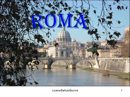 Lorena Bañuls Escrivá1 2 Según la leyenda pagana, Roma fue fundada por los hermanos Romulus y Remo, hijos del dios Marte y fueron amamantados por una.
