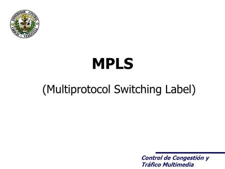 (Multiprotocol Switching Label)