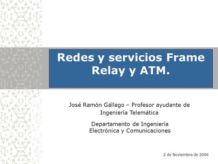 Redes y servicios Frame Relay y ATM.