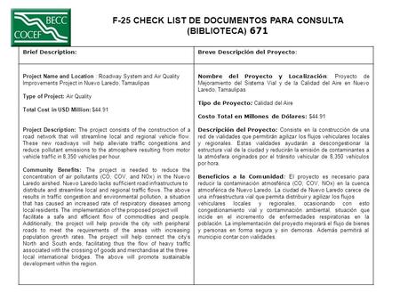 F-25 CHECK LIST DE DOCUMENTOS PARA CONSULTA (BIBLIOTECA) 671 Brief Description:Breve Descripción del Proyecto: Project Name and Location : Roadway System.