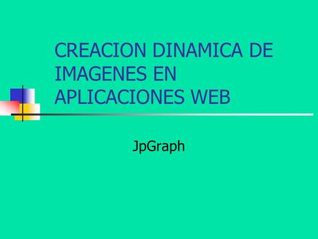 CREACION DINAMICA DE IMAGENES EN APLICACIONES WEB