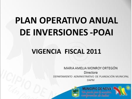 PLAN OPERATIVO ANUAL DE INVERSIONES -POAI VIGENCIA FISCAL 2011