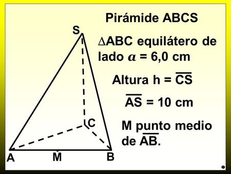 ABC equilátero de lado a = 6,0 cm