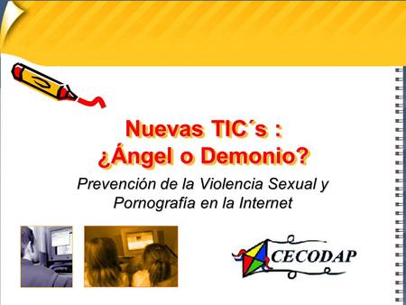 Nuevas TIC´s : ¿Ángel o Demonio?