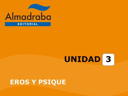 UNIDAD 3 EROS Y PSIQUE. Unidad 3. Eros y Psique ÍNDICE EROS Y PSIQUE EROS Y PSIQUE MORFOLOGÍA Y SINTAXIS DEL PARTICIPIO MORFOLOGÍA Y SINTAXIS DEL PARTICIPIO.