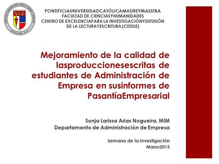 Mejoramiento de la calidad de lasproduccionesescritas de estudiantes de Administración de Empresa en susinformes de PasantíaEmpresarial Sonja Larissa Arias.