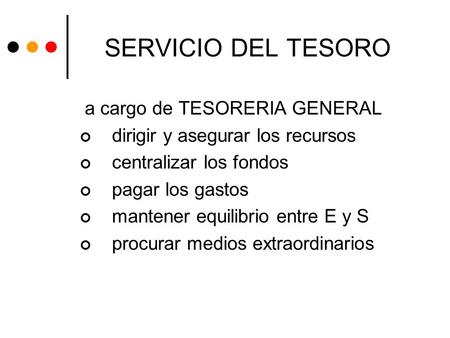 SERVICIO DEL TESORO a cargo de TESORERIA GENERAL