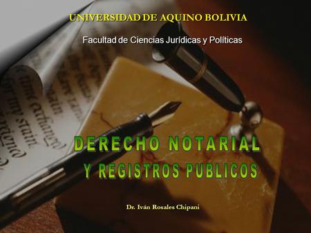 Facultad de Ciencias Jurídicas y Políticas Dr. Iván Rosales Chipani UNIVERSIDAD DE AQUINO BOLIVIA.
