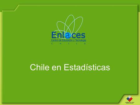 Chile en Estadísticas. Demografía y Económicas Fuente INE, 2006 Población Total16.432.674 Población Urbana14.272.454 Población Rural2.160.202 PIB per.