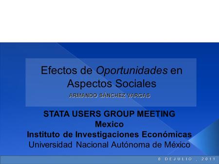 ARMANDO SÁNCHEZ VARGAS STATA USERS GROUP MEETING