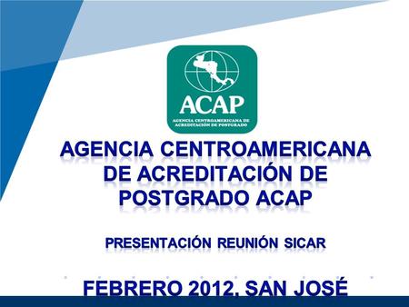 Www.company.com. APERTURA DE CONVOCATORIA La Agencia Centroamericana de Acreditación de Postgrados presenta un atento saludo a las autoridades de los.