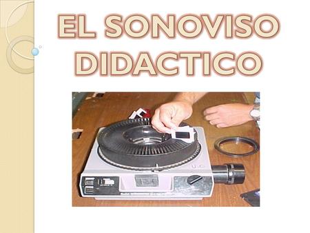 EL SONOVISO DIDACTICO.