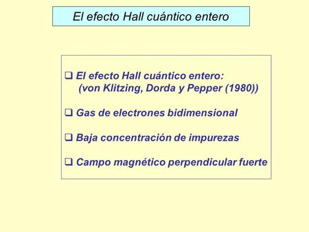 El efecto Hall cuántico entero