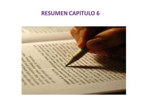 RESUMEN CAPITULO 6.