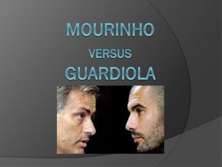 Mourinho versus Guardiola