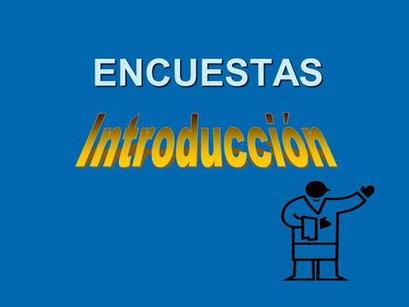 ENCUESTAS Introducción Language and Society May 2001